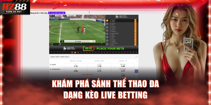 Khám phá sảnh thể thao đa dạng kèo live betting