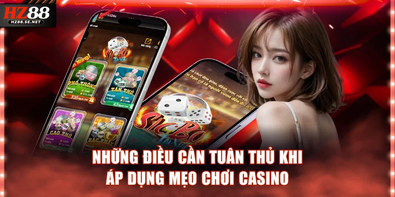 Những điều cần tuân thủ khi áp dụng mẹo chơi casino